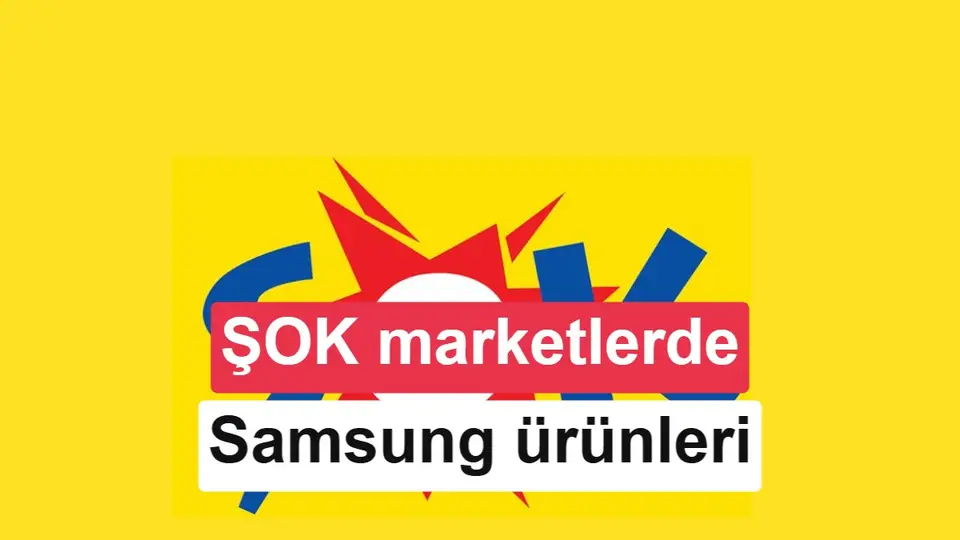 ŞOK marketlerde Samsung Galaxy S25 Ultra ve Galaxy Tab A11+ satılıyor
