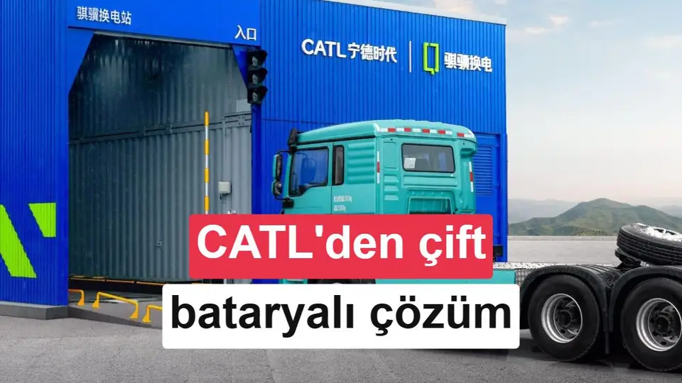 CATL, elektrikli kamyonlar için çift bataryalı sistemi tanıttı