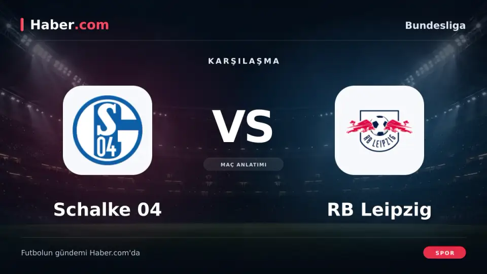 Schalke 04 RB Leipzig ile Veltins-Arena'da karşılaşacak