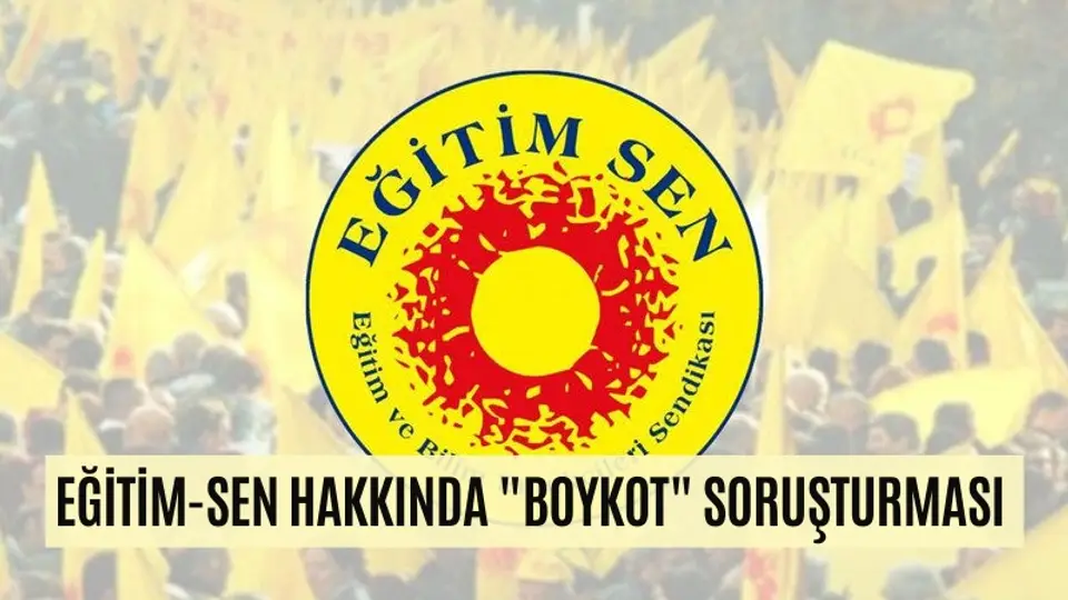 Eğitim-Sen Hakkında "Boykot" Soruşturması