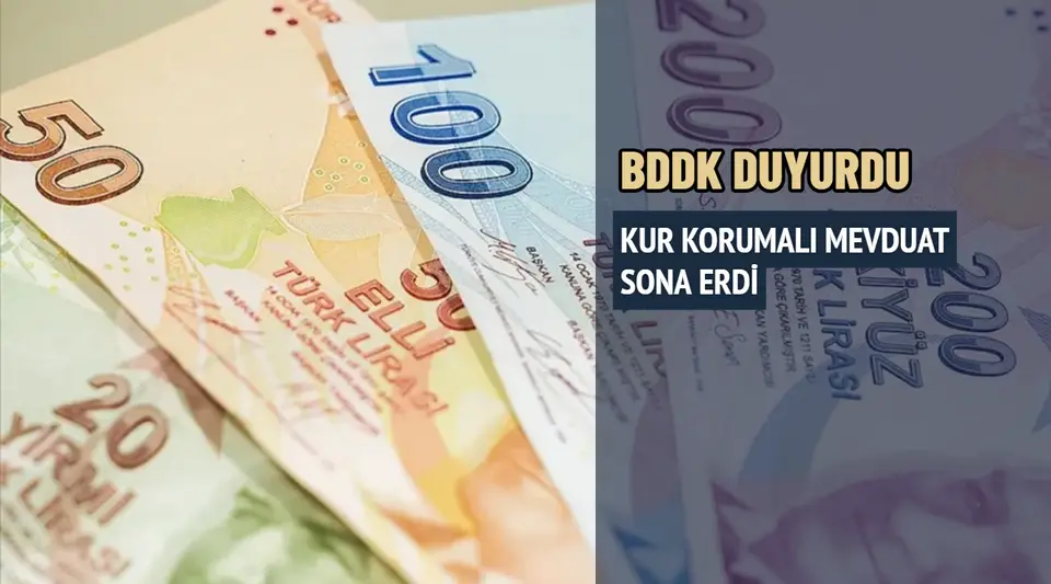 BDDK Duyurdu: Kur Korumalı Mevduat Sona Erdi