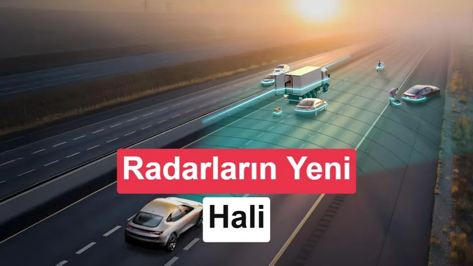 4D radar teknolojisi otonom sürüşte yeni nesil algılama çözümü