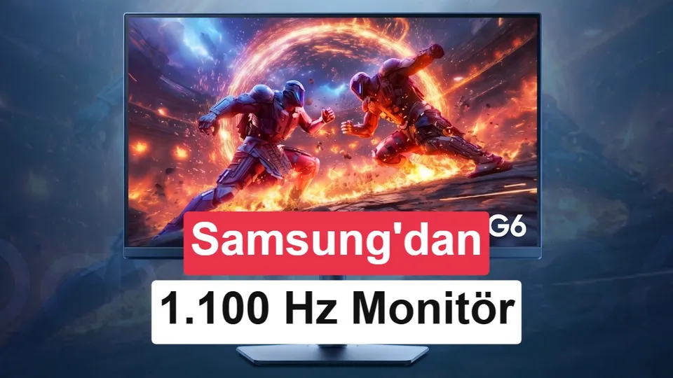 Samsung, 1.100 Hz yenileme hızına sahip Odyssey G6 monitörünü tanıttı