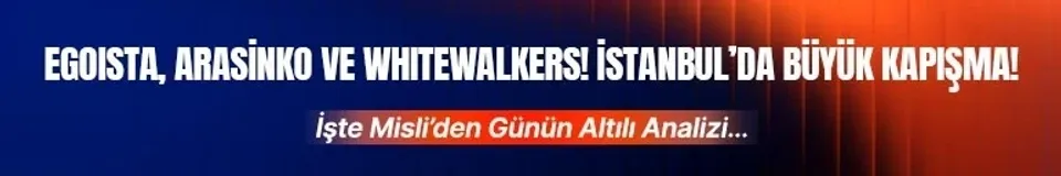 Egoista, Arasinko ve Whitewalkers İstanbul’da Büyük Kapışma İşte Misli’den Günün Altılı Analizi…